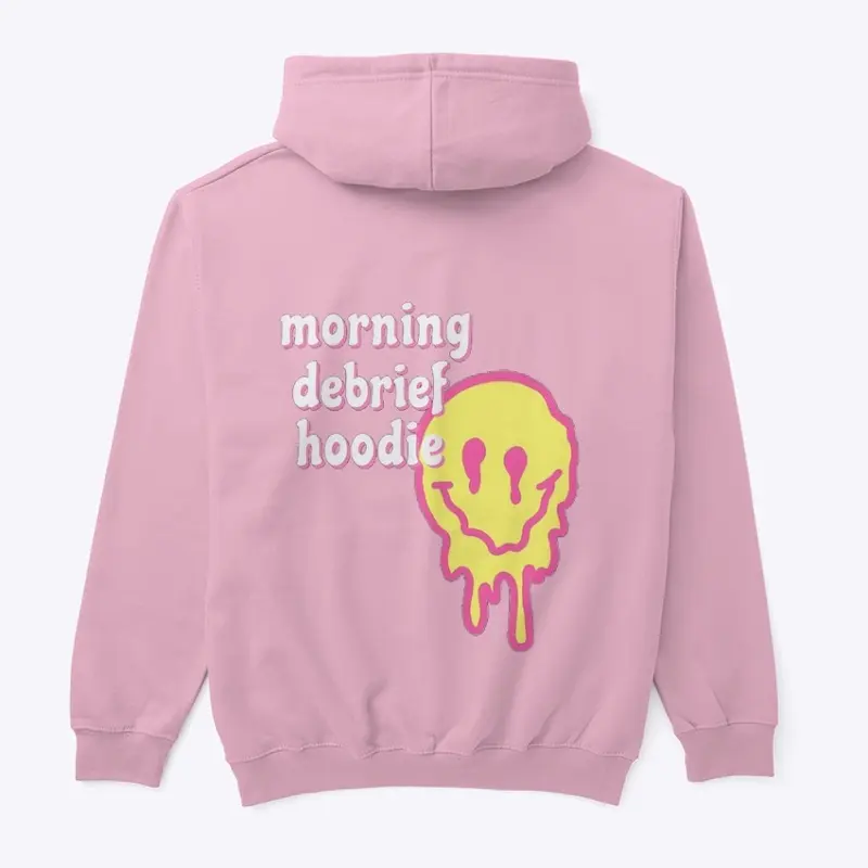 morning debrief hoodie